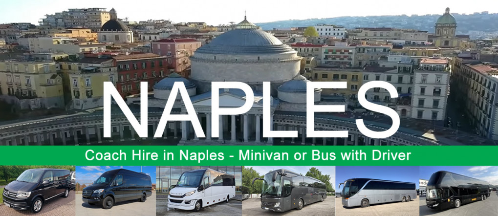 Bus company in Naples - Book a coach or minivan with driver Bus hire and minivan rental with driver in Naples